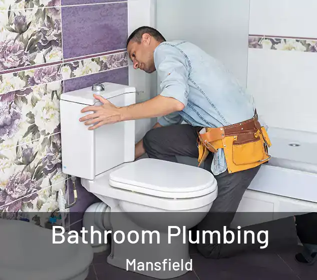  Bathroom Plumbing Mansfield