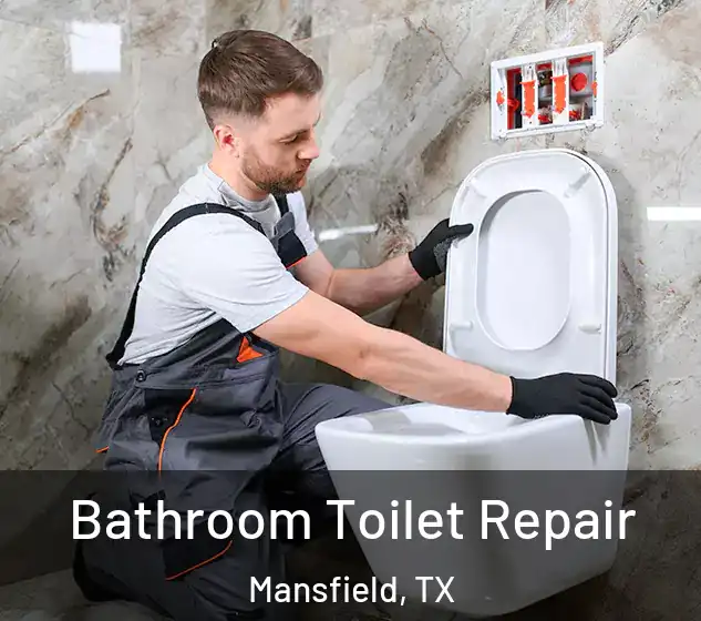  Bathroom Toilet Repair Mansfield, TX