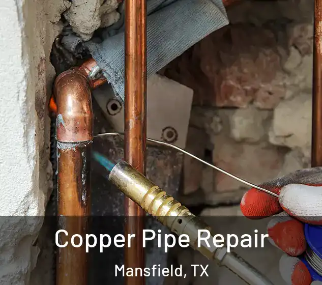  Copper Pipe Repair Mansfield, TX