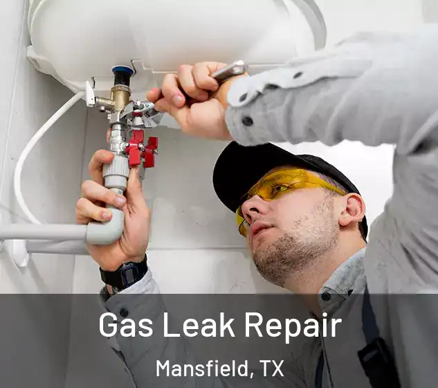 Gas Leak Repair Mansfield, TX
