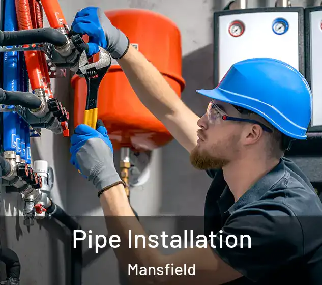  Pipe Installation Mansfield