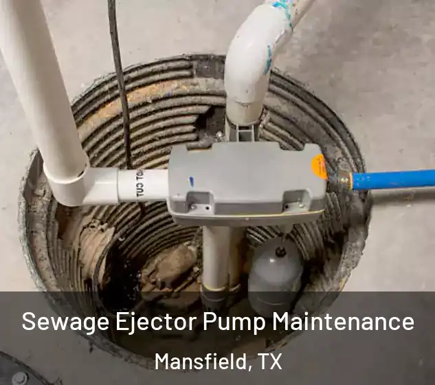  Sewage Ejector Pump Maintenance Mansfield, TX