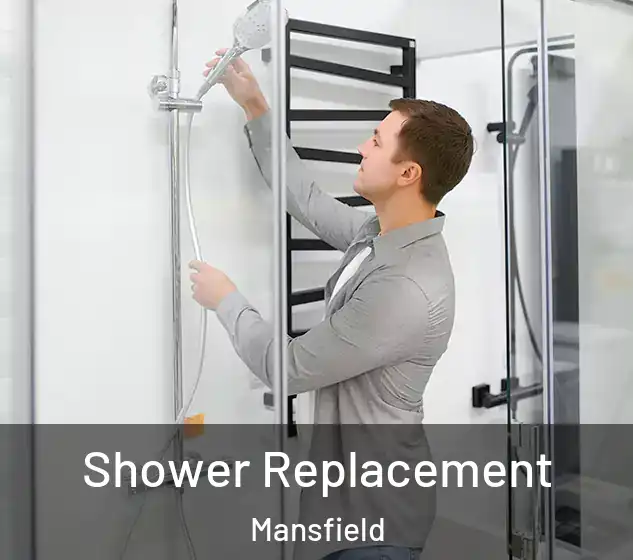  Shower Replacement Mansfield