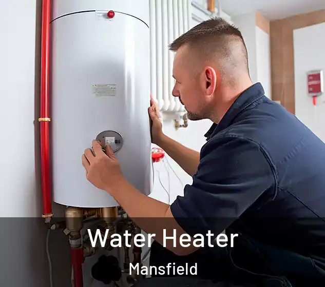  Water Heater Mansfield