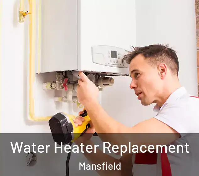  Water Heater Replacement Mansfield
