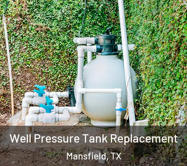  Well Pressure Tank Replacement Mansfield, TX