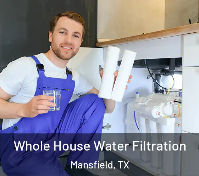  Whole House Water Filtration Mansfield, TX